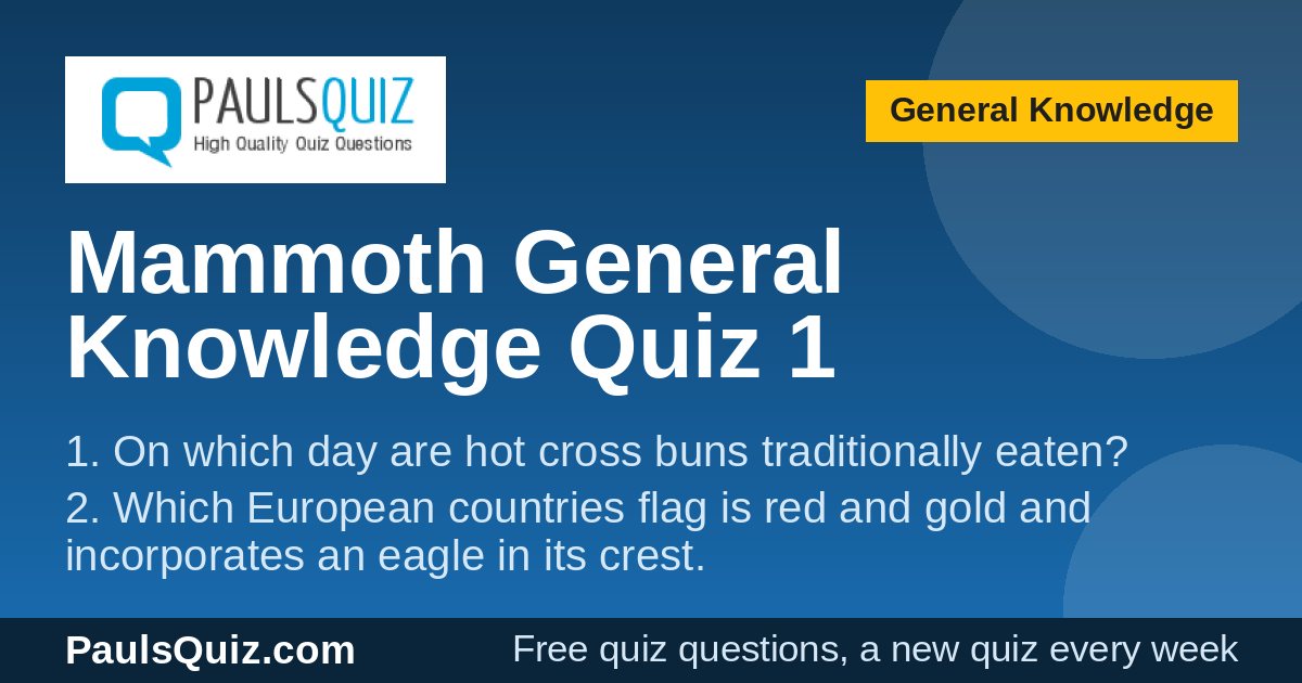 Mammoth General Knowledge Quiz 1 - Pauls Free Quiz Questions | Trivia ...
